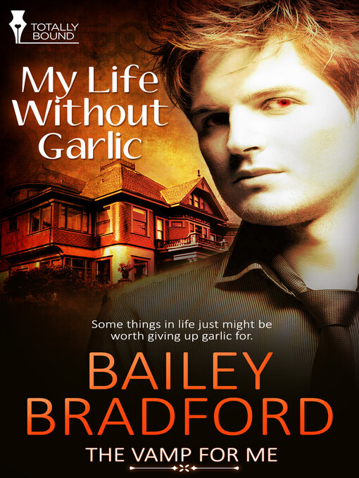 Title details for My Life Without Garlic by Bailey Bradford - Available